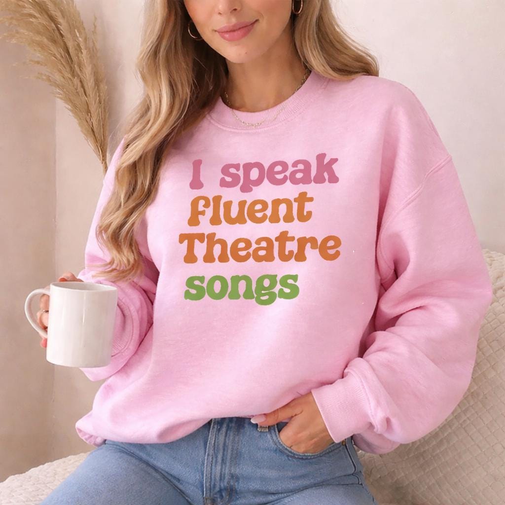 Fluent in Theatre Songs Sweatshirt, Musical Theatre Gift, Broadway Lover Jumper, Theatre Lover Sweater Sand