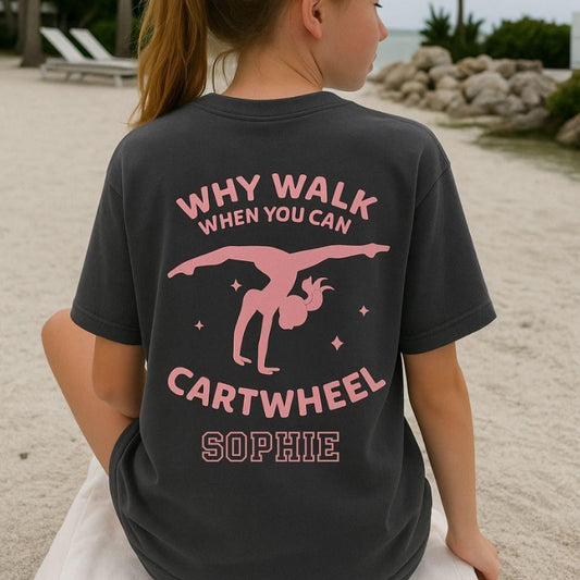 Personalised Why Walk When You Can Cartwheel Gymastics Kids T-Shirt