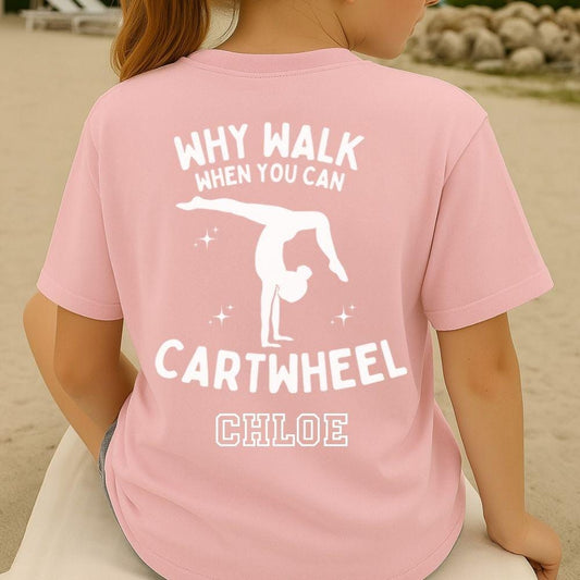 Personalised Why Walk When You Can Cartwheel Gymastics Kids T-Shirt