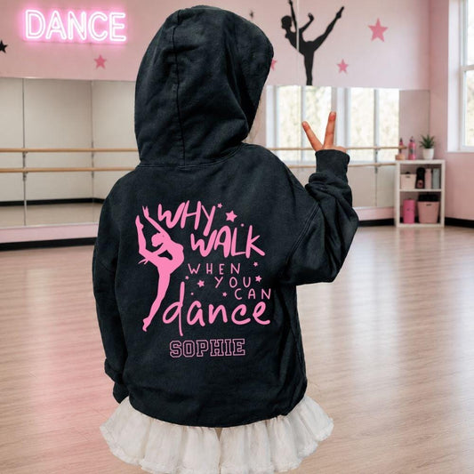 Why Walk When You Can Dance Kids Hoodie Charcoal, Dance Class, Show Uniform