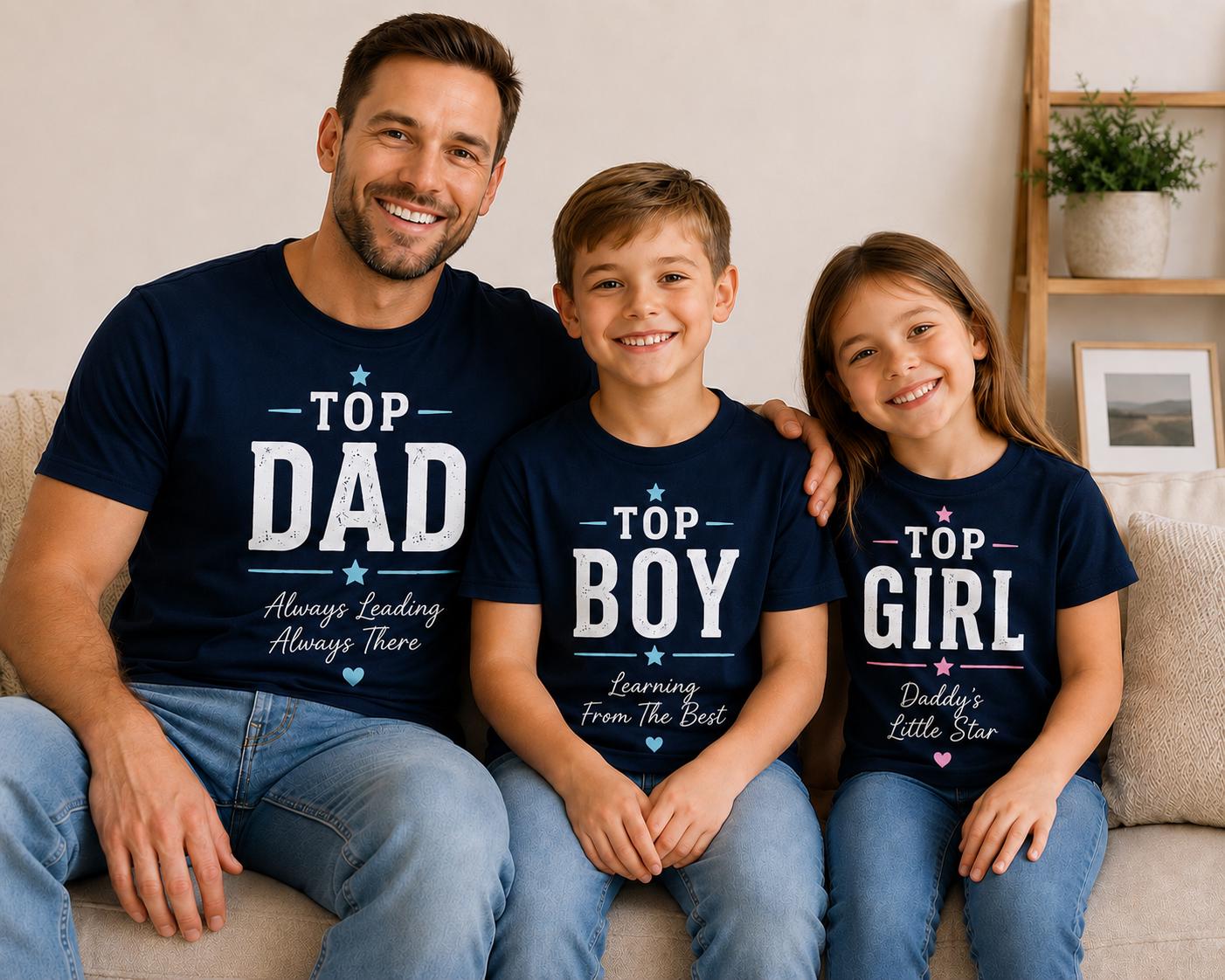 Top Dad, Top Son, Top Girl Matching T- Shirts